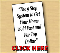 Download “The 9 Step System to Get Your Home Sold Fast and For Top Dollar”